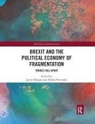Jamie (Leeds Beckett University Morgan, Jamie Morgan, Heikki Patomaki - Brexit and the Political Economy of Fragmentation