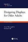 Anne McLaughlin, Anne (North Carolina State University Mclaughlin, Anne Pak Mclaughlin, McLaughlin Anne, Richard Pak, Pak Richard - Designing Displays for Older Adults, Second Edition