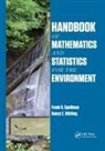 Frank R Spellman, Frank R. Spellman, Frank R. Whiting Spellman, Spellman Frank R., Nancy E Whiting, Nancy E. Whiting... - Handbook of Mathematics and Statistics for the Environment