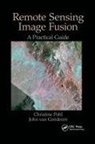 John van Genderen, Christine Pohl, Christine (Institute for Geoinformatics and Pohl, Christine Van Genderen Pohl, Pohl Christine, John van Genderen - Remote Sensing Image Fusion