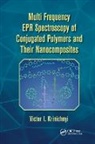 Victor I. Krinichnyi, Krinichnyi Victor I. - Multi Frequency Epr Spectroscopy of Conjugated Polymers and Their