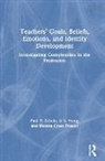 Dionne Cross Francis, Ji Hong, Paul A. Schutz, Paul A. (University of Texas At San Antoni Schutz, Paul A. Hong Schutz, Schutz Paul A. - Teachers Goals, Beliefs, Emotions, and Identity Development