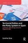 Caroline Gray, Gray Caroline - Territorial Politics and the Party System in Spain: