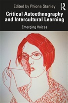 Phiona Stanley, Phiona (The University of New South Wales Stanley, Phiona Stanley - Critical Autoethnography and Intercultural Learning