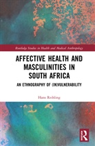 Hans Reihling, Hans (University of Amsterdam Reihling - Affective Health and Masculinities in South Africa