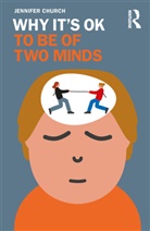 Jennifer Church, Church Jennifer - Why It''s Ok to Be of Two Minds