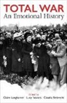 Lucy (Rab Butler Professor in Modern Histo Noakes, Claire Langhamer, Langhamer Claire, Lucy Noakes, Noakes Lucy, Claudia Siebrecht... - Total War