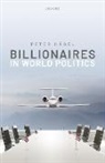 Peter (Assistant Professor of International Hagel, Peter Hägel - Billionaires in World Politics