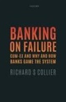 Richard S Collier, Richard S (Associate Fellow Collier - Banking on Failure