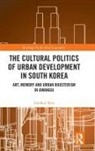Haeran Shin, Haeran (Seoul National University Shin - Cultural Politics of Urban Development in South Korea