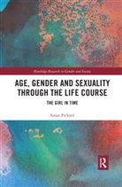 Susan Pickard - Age, Gender and Sexuality Through the Life Course