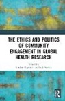 Lindsey Sariola Reynolds, Lindsey Reynolds, Salla Sariola, Sariola Salla - Ethics and Politics of Community Engagement in Global Health Research