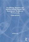 Jeremy Jolley, Jolley Jeremy - Introducing Research and Evidence Based Practice for Nursing and