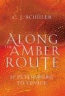C.J. Schuler, C J Schüler, C. J. Schüler - Along the Amber Route