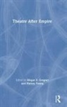 Megan Young E. Geigner, Megan E. Geigner, Harvey Young, Young Harvey - Theatre After Empire