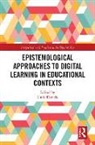 Linda (University of Latvia) Daniela, Linda Daniela, Daniela Linda - Epistemological Approaches to Digital Learning in Educational Contexts