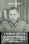 Ernst (Klett-Cotta) Junger, Ernst Jünger - German Officer in Occupied Paris