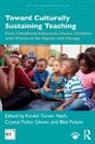 Kindel Turner Glover Nash, Crystal Polite Glover, Kindel Turner Nash, Bilal Polson - Toward Culturally Sustaining Teaching