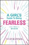 Andy Cope, Cope Andy, Suzie Lavington, Suzie Cope Lavington - Girl''s Guide to Being Fearless