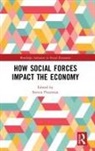 Steven (Monmouth University Pressman, Steven Pressman - How Social Forces Impact the Economy