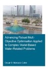Oscar Osvaldo Marquez Calvo - Advancing Robust Multi Objective Optimisation Applied to Complex