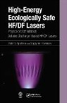 Victor V. Apollonov, Victor V. Kazantsev Apollonov, Apollonov Victor V., Sergey Yu. Kazantsev - High-Energy Ecologically Safe Hf/df Lasers