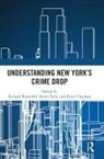 Richard Terry Rosenfeld, Preeti Chauhan, Richard Rosenfeld, Karen Terry - Understanding New Yorks Crime Drop