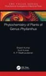Brijesh Kumar, Brijesh (Central Drug Research Kumar, Sunil Kumar, Kumar Brijesh, Kumar Sunil, K P Madhusudanan... - Phytochemistry of Plants of Genus Phyllanthus