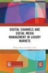 Chiara Civera, Fabrizio Mosca, Fabrizio Civera Mosca, Mosca Fabrizio - Digital Channels and Social Media Management in Luxury Markets