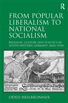 Oded Heilbronner, Heilbronner Oded - From Popular Liberalism to National Socialism