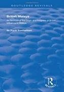 Frank Swettenham - British Malaya An Account of the Origin and Progress of British Influence in Malaya