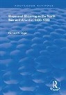 Richard W. Unger - Ships and Shipping in the North Sea and Atlantic, 14001800
