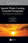 Katsuyuki Blevis Taguchi, Ira Blevis, Krzysztof Iniewski, Katsuyuki Taguchi - Spectral, Photon Counting Computed Tomography