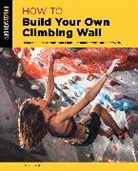 Steve Lage, Lage Steve - How to Build Your Own Climbing Wall