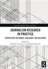Jr. Gutsche, Bonnie Brennen, Brennen Bonnie, Jr. Robert E. Gutsche, Robert E Gutsche, Robert E Gutsche Jr... - Journalism Research in Practice