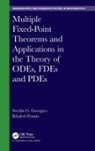 Svetlin Georgiev, Svetlin G Georgiev, Svetlin G. Georgiev, Svetlin Zennir Georgiev, Georgiev Svetlin, Khaled Zennir - Multiple Fixed Point Theorems and Applications in the Theory of