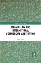Maria Bhatti, Maria Ishaq Bhatti - Islamic Law and International Commercial Arbitration
