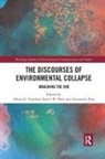 Alison E. (Franklin University Vogelaar, Brack W Hale, Brack W. Hale, Alexandra Peat, Peat Alexandra, Alison E Vogelaar... - Discourses of Environmental Collapse