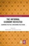 Martha Carre Chen, Françoise Carré, Martha Chen, Chen Martha - Informal Economy Revisited