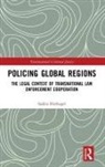 Saskia Hufnagel, Saskia (University of Sydney Law School Hufnagel, Hufnagel Saskia - Policing Global Regions