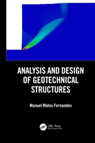 Manuel Matos Fernandes - Analysis and Design of Geotechnical Structures