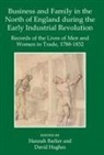 Hannah (Professor of Modern History Barker, Hannah Barker, Barker Hannah, David Hughes, Hughes David - Business Family in North of England During Early Industrial