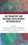 Anne (University of Westminster Graham, Nicole Adler, Ofelia Betancor, Volodymyr Bilotkach, Bilotkach Volodymyr, Enrique J. Calderón... - Air Transport and Regional Development Methodologies
