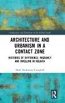 Mark Mukherjee Campbell - Architecture and Urbanism in a Contact Zone