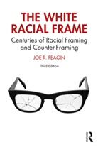 Joe R Feagin, Joe R. Feagin, Joe R. (Texas A&amp;m University) Feagin, Feagin Joe R. - White Racial Frame