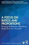Mary D. Abele-Austin, Frances R. Huntoon, Robert E Laird, Robert E. Laird, Laird Robert E., … - Focus on Ratios and Proportions Bringing Mathematics Education Research to the Classroom