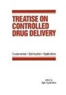 Agis F. Kydonieus, Agis F. Kydonieus, Kydonieus Agis F. - Treatise on Controlled Drug Delivery