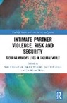 Kate (Monash University Fitz-Gibbon, Kate Fitz-Gibbon, Janemaree Maher, Maher JaneMaree, Jude McCulloch, McCulloch Jude... - Intimate Partner Violence, Risk and Security