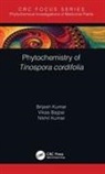 Vikas Bajpai, Brijesh Kumar, Brijesh (Central Drug Research Kumar, Nikhil Kumar, Kumar Brijesh - Phytochemistry of Tinospora Cordifolia