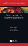 Vikas Bajpai, Vikas Kumar Bajpai, Brijesh Kumar, Nikhil Kumar, Kumar Brijesh - Phytochemistry of Piper Betle Landraces